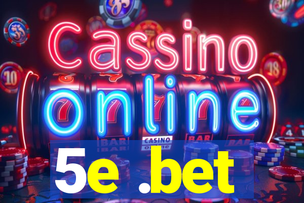 5e .bet